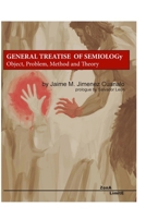General Treatise on Semiology: Object, Problem, Method and Theory 0464681650 Book Cover