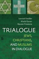 Trialogue: Jews, Christians, and Muslims in Dialogue 1585955876 Book Cover