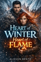 Heart of Winter, Heart of Flame: A High-Stakes Romantasy of Siege, Sorcery, and Slow-Burn Desire (The Savage Hearts Series) B0G92DHP7F Book Cover