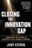 Closing the Innovation Gap: Reigniting the Spark of Creativity in a Global Economy 0071499873 Book Cover
