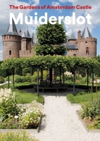 The Gardens of Amsterdam Castle Muiderslot 9462622892 Book Cover