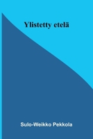 Ylistetty etelä (Finnish Edition) 9374597756 Book Cover