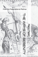 THE WAYS OF SERENITY: From the Presocratics to Plotinus B0FB2XHJTT Book Cover