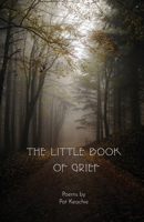 The Little Book of Grief: For A Wounded Heart 1998389537 Book Cover