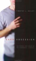 Dark Obsession: The Tragedy and Threat of the Homosexual Lifestyle 0805427465 Book Cover