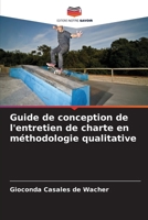 Guide de conception de l'entretien de charte en méthodologie qualitative (French Edition) 6206657817 Book Cover
