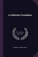 A California Troubadour 0548619700 Book Cover