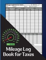 Mileage Log Book for Taxes: Record Daily Vehicle Readings And Expenses, Auto Mileage Tracker To Record And Track Your Daily Mileage Mileage Odomet 1803851902 Book Cover