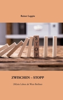 Zwischen-Stopp: (M)ein Leben in West-Berlin (German Edition) 338428903X Book Cover