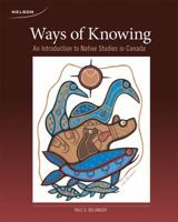 Ways of Knowing: An Introduction to Native Studies in Canada 0176508635 Book Cover