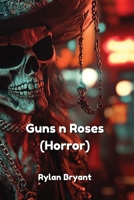 Guns n Roses (Horror) B0DPD425LX Book Cover