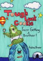 Tough Luck Cookie You're Getting A Brother 1733576223 Book Cover