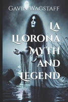 La Llorona Myth and Legend B0DY5845PF Book Cover