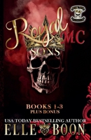 Royal Sons MC Books 1-3 Plus Bonus B0FCPBPRZ6 Book Cover