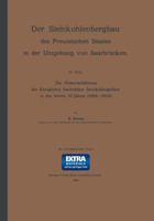 Der Steinkohlenbergbau Des Preussischen Staates in Der Umgebung Von Saarbrucken: IV. Teil. Die Absatzverhaltnisse Der Koniglichen Saarbrucker Steinkohlengruben in Den Letzten 20 Jahren (1884-1903) 3642473296 Book Cover