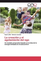 La creación y el agotamiento del ego 6200375089 Book Cover