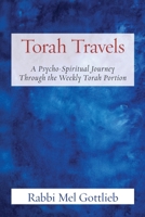 Torah Travels: A Psycho-Spiritual Journey Through the Weekly Torah Portion 1963475607 Book Cover