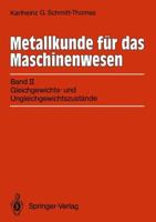 Metallkunde Fur Das Maschinenwesen: Band II: Gleichgewichts- Und Ungleichgewichtszustande 3540506624 Book Cover
