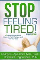 Stop Feeling Tired! 10 Mind-Body Steps to Fight Fatigue and Feel Your Best 1572243139 Book Cover