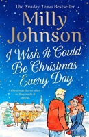 I Wish It Could Be Christmas Every Day 1471178560 Book Cover