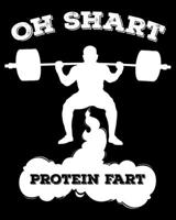 OH Shart Protein Fart: Weekly Meal Planner And Shopping List For Bodybuilders 1673760848 Book Cover