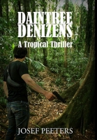 Daintree Denizens: A Tropical Thriller 0648456137 Book Cover