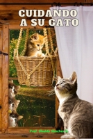 Cuidando a su gato B0C23P5CHJ Book Cover