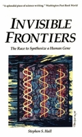 Invisible Frontiers: The Race to Synthesize a Human Gene 1556151721 Book Cover