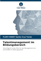 Talentmanagement im Bildungsbereich: Vorschlag für einen Plan für das Management von Lehrkräften im Bildungssystem. 6206364011 Book Cover