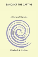 Songs of the Captive: A Memoir of Alienation 1503313263 Book Cover