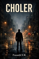Choler: A Supernatural Horror Novel About a Sentient Rage Epidemic That Infects a City, Feeding on Conflict and Hijacking Human Will to Wreak Relentless, Public Carnage. B0GJ3JTDMR Book Cover