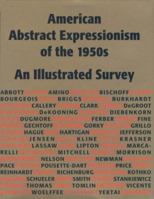American Abstract Expressionism of the 1950s: An Illustrated Survey With Artists' Statements, Artwork, and Biographies 0967799414 Book Cover