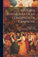 Historia Verdadera De La Conqvista De Campeche 1021476382 Book Cover