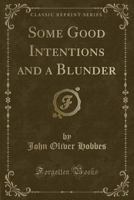Some Good Intentions and a Blunder 0282127569 Book Cover