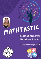 Mathtastic Foundation Numbers 1-6 0645582239 Book Cover