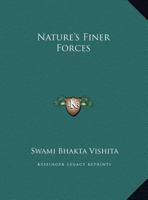 Nature's Finer Forces 1425371272 Book Cover