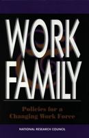 Work and Family: Policies for a Changing Work Force 0309042771 Book Cover