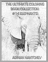 The Ultimate Coloring Book Collection #14 Elephants 154087043X Book Cover