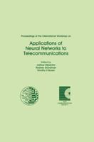 Proceedings of the International Workshop on Applications of Neural Networks to Telecommunications (Neural Networks : the Inns Series of Texts, Monog) 113888281X Book Cover