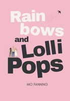 Rainbows and Lollipops: Friendship is the New Family 1739290399 Book Cover