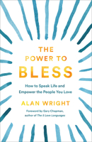 The Power to Bless Lib/E: How to Speak Life and Empower the People You Love 154090055X Book Cover
