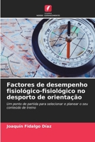 Factores de desempenho fisiológico-fisiológico no desporto de orientação (Portuguese Edition) 6206489906 Book Cover