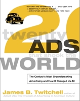 Twenty Ads That Shook the World: The Century's Most Groundbreaking Advertising and How It Changed Us All 0609807234 Book Cover