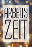 Arbeitszeit: Buch zur Erfassung der Arbeitszeit pro Woche - Ideal für Arbeitnehmer zum Stundennachweis und als Zeiterfassung zum Ausfüllen (German Edition) 1661733867 Book Cover