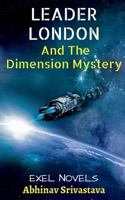 Leader London: And The Dimension Mystery 1646615670 Book Cover