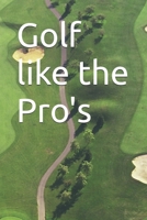 Golf like the Pro's B0DR3QVYMT Book Cover