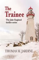 The Trainee (Jake England Thriller) 1624208843 Book Cover