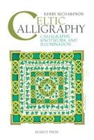 Celtic Calligraphy: Calligraphy, Knotwork and Illumination 1782210016 Book Cover
