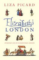 Elizabeth's London: Everyday Life in Elizabethan London 0312325665 Book Cover