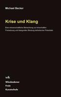 Krise und Klang: Eine wissenschaftliche Betrachtung zur krisenhaften Freisetzung und klangvollen Bindung ästhetischer Potentiale 384825171X Book Cover